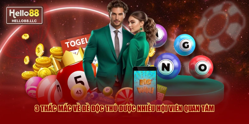 3 thắc mắc về đề độc thủ được nhiều hội viên quan tâm