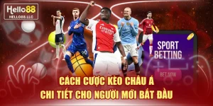 Cách Cược Kèo Châu Á Chi Tiết Cho Người Mới Bắt Đầu