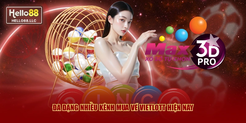 Đa dạng nhiều kênh mua vé Vietlott hiện nay