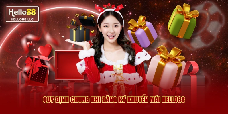 Quy định chung khi đăng ký khuyến mãi Hello88