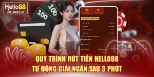Quy Trình Rút Tiền Hello88 Tự Động Giải Ngân Sau 3 Phút