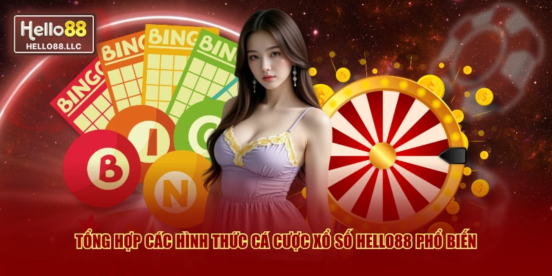 Tổng hợp các hình thức cá cược xổ số Hello88 phổ biến